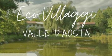 Gli eco-villaggi in Valle d’Aosta: sostenibilità tra le Alpi