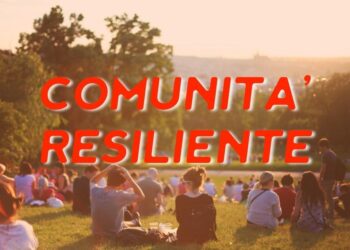 Comunità resilienti: perché l’unione fa la forza in tempi difficili