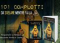 Recensione del libro “101 Complotti da Svelare mentre fai la Cacca: La guida per Complottisti”